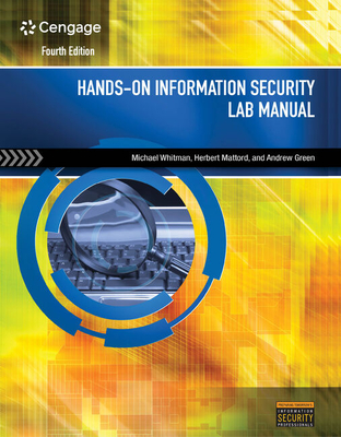 Hands-On Information Security Lab Manual - Whitman, Michael E, and Mattord, Herbert J, and Green, Andrew