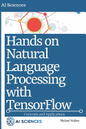 Hands on Natural Language Processing with Tensorflow: Concepts and Applications