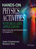 Hands-On Physics Activities with Real-Life Applications: Easy-To-Use Labs and de