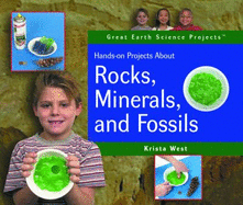 Hands-On Projects about Rocks, Minerals, and Fossils