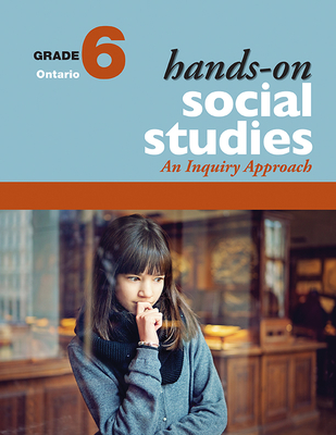 Hands-On Social Studies for Ontario, Grade 6: An Inquiry Approach - Lawson, Jennifer E