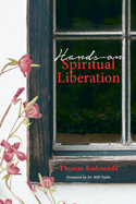 Hands-on Spiritual Liberation: Nurturing your inner Wisdom