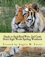 Hands to Spell-Read-Write: 2nd Grade Dolch Sight Words Spelling Workbook - Foster, Angela M