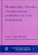 Handshake Circuits: An Asynchronous Architecture for VLSI Programming