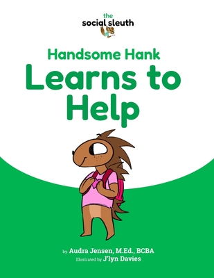 Handsome Hank Learns to Help - Jensen M Ed, Audra