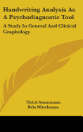 Handwriting Analysis as a Psychodiagnostic Tool: A Study in General and Clinical Graphology