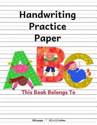 Handwriting Practice Paper: ABC Kids, Notebook with Dotted Lined Sheets for K-3 Students, 100 Pages, 8.5x11 Inches - Notebooks, One Dot