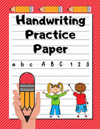 Handwriting Practice Paper: Grades K-2 - Extra-Large Handwriting Workbook for Kids - 200 Dotted Line Pages - Cherry Red Stripes