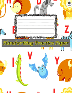 Handwriting Practice Paper: Perfect For preschool ( Size 8.5 X 11 ) Design with Alphabet Animals And Letters Study Material For Children