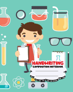 Handwriting Primary Composition Notebook, 8 X 10 Inch 200 Page, Scientist and Laboratory: Kids Composition Book Journal for Kindergarten First, 2nd, 3rd and 4th Grade