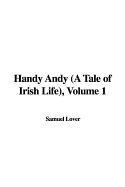 Handy Andy (a Tale of Irish Life), Volume 1