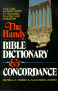 Handy Bible Dictionary and Concordance - Tenney, Merrill C, and Cruden, Alexander