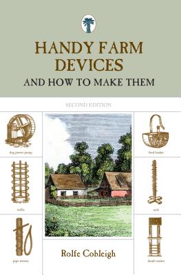 Handy Farm Devices: And How To Make Them - Cobleigh, Rolfe