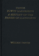 Hanes Plwyf Llanegryn: A History of the Parish of Llanegryn - Davies, William, and Edridge, S.V. (Illustrator), and Davies, Gwilym (Volume editor)