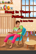 Hang in there father
