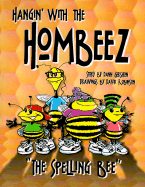 Hangin' with the Hombeez: The Spelling Bee