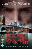 Hanging Softly in the Night: A Detective Nick Larson Novel