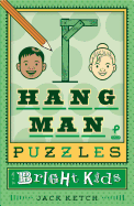 Hangman Puzzles for Bright Kids: Volume 6