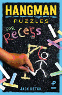 Hangman Puzzles for Recess: Volume 4