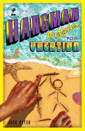 Hangman Puzzles for Vacation: Volume 5