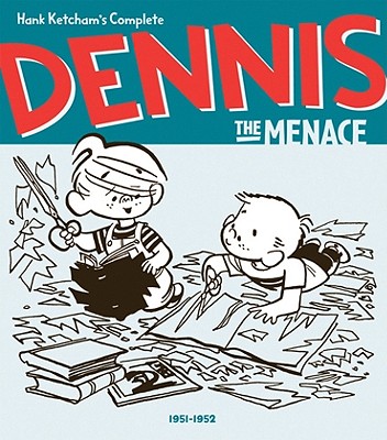 Hank Ketcham's Complete Dennis the Menace 1951-1952 - Ketcham, Hank, and McDonnell, Patrick (Foreword by), and Walker, Brian (Introduction by)
