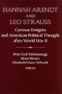 Hannah Arendt and Leo Strauss: German migrs and American Political Thought after World War II