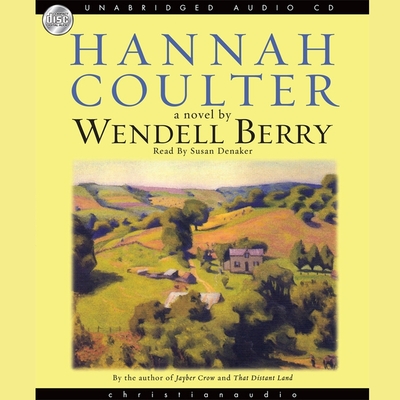 Hannah Coulter - Berry, Wendell, and Denaker, Susan (Read by)