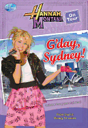 Hannah Montana on Tour G'Day, Sydney! - Disney Books, and King, M C