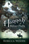 Hannah of Silver Falls: Volume 1 of the Silver Falls Series