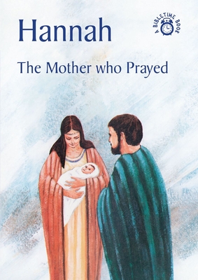 Hannah: The Mother Who Prayed - MacKenzie, Carine