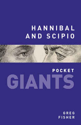 Hannibal and Scipio: pocket GIANTS - Fisher, Greg