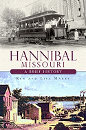 Hannibal, Missouri:: A Brief History