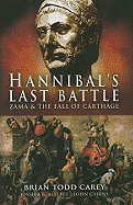 Hannibal's Last Battle: Zama and the Fall of Carthage