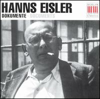 Hanns Eisler: Documents - Alf Porschmann (baritone); Andre Asriel (piano); Arnold Schoenberg (speech/speaker/speaking part); Bodo Rust (cello);...