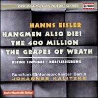 Hanns Eisler: Hangmen Also Die!; The 400 Million; The Grapes of Wrath - Berlin Radio Symphony Orchestra; Johannes Kalitzke (conductor)