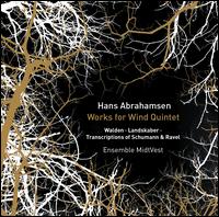 Hans Abrahamsen: Works for Wind Quintet - Ensemble MidtVest; Peter Facer (oboe)