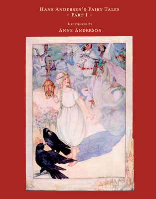 Hans Andersen's Fairy Tales - Illustrated by Anne Anderson - Part I - Andersen, Hans Christian