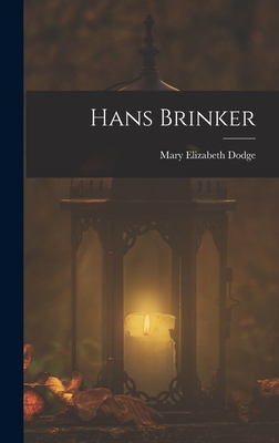 Hans Brinker - Dodge, Mary Elizabeth