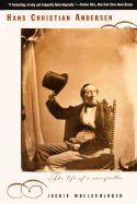 Hans Christian Andersen: The Life of a Story Teller