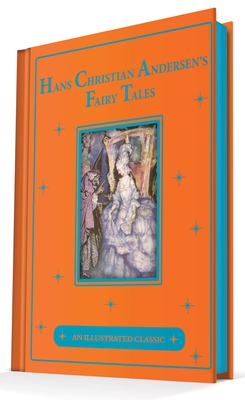 Hans Christian Andersen's Fairy Tales: An Illustrated Classic - Andersen, Hans Christian
