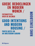 Hans Eijkelboom: Good Intentions & Modern Housing: Photo Notes on an Amsterdam Suburb