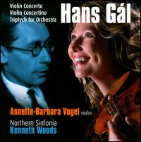 Hans Gl: Violin Concerto; Violin Concertino; Triptych for Orchestra - Annette-Barbara Vogel (violin); Royal Northern Sinfonia; Kenneth Woods (conductor)
