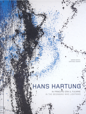 Hans Hartung: In the Beginning There Was Lightning - Barzel, Amnon