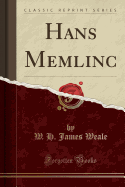 Hans Memlinc (Classic Reprint)