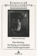 Hans Memling - Ein Beitrag Zum Verstaendnis Seiner Gestaltungsprinzipien