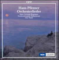 Hans Pfitzner: Orchesterlieder - Hans Christoph Begemann (baritone); Nordwestdeutsche Philharmonie; Otto Tausk (conductor)
