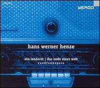 Hans Werner Henze: Ein Landarzt; Das Ende einer Welt - Rundfunkopern - Daphne Evangelatos (alto); Frieder Lang (tenor); Hans Werner Henze; Isolde Siebert (soprano); Jonas Dickopf (soprano);...