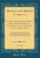 Hansard's Parliamentary Debates, Third Series, Commencing with the Accession of William IV, 54 Victoriae, 1890-91, Vol. 349: Comprising the Period from the Twenty-Fifth Day of November, 1890, to the Fourth Day of February, 1891 (Classic Reprint)