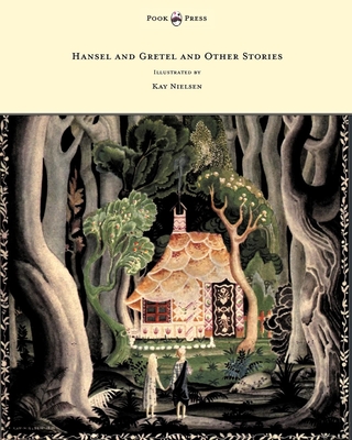Hansel and Gretel and Other Stories by the Brothers Grimm - Illustrated by Kay Nielsen - Grimm, Brothers