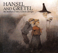 Hansel and Gretel - Grimm, Jacob Ludwig Carl, and Grimm, Jacob W, and Grimm, Wilhelm